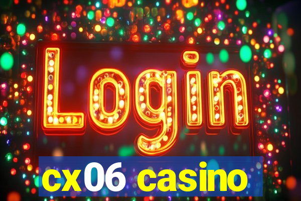 cx06 casino